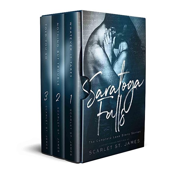 Saratoga Falls Love Stories: The Complete Series (A Saratoga Falls Love Story) / A Saratoga Falls Love Story, Lindsey Pogue, Scarlet St. James