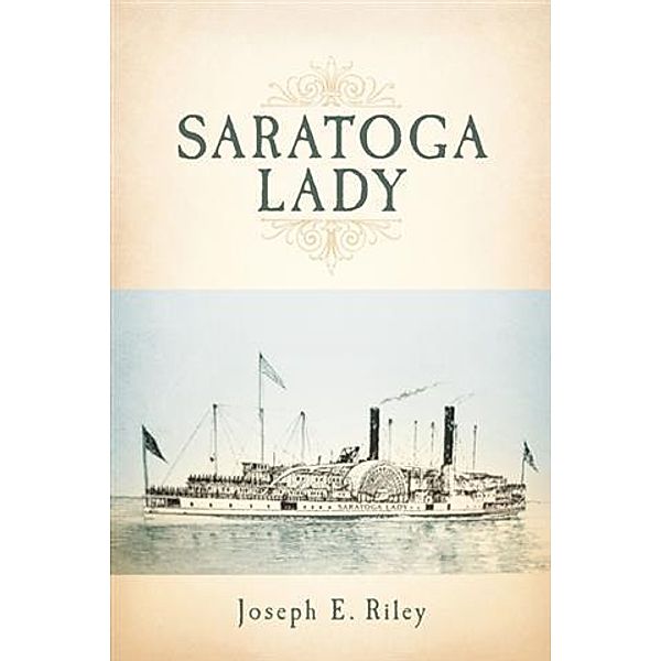 Saratoga Lady, Joseph E. Riley