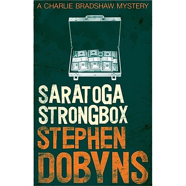 Saratoga Strongbox / Charlie Bradshaw Bd.10, Stephen Dobyns