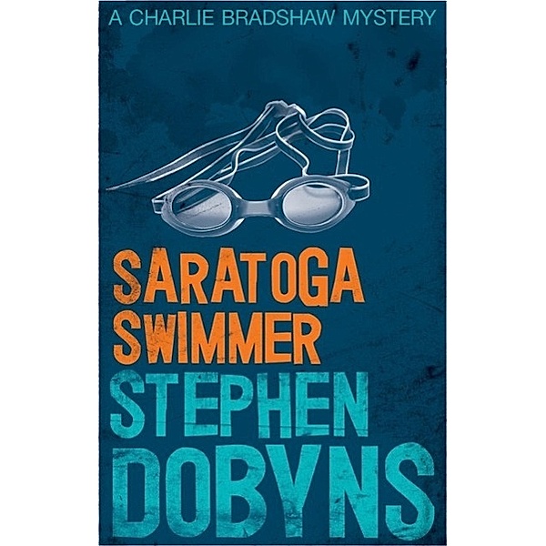Saratoga Swimmer / Charlie Bradshaw Bd.2, Stephen Dobyns