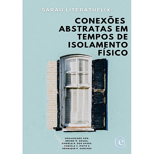 Sarau - Literatuflix, Bruno M. Souza, Daniele R. dos Anjos, Fabiola V. Pinto, Henrique P. Sanches