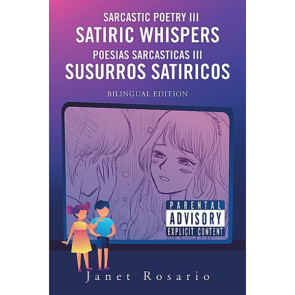 Sarcastic Poetry Iii- Satiric Whispers / Poesias Sarcasticas Iii- Susurros Satiricos, Janet Rosario