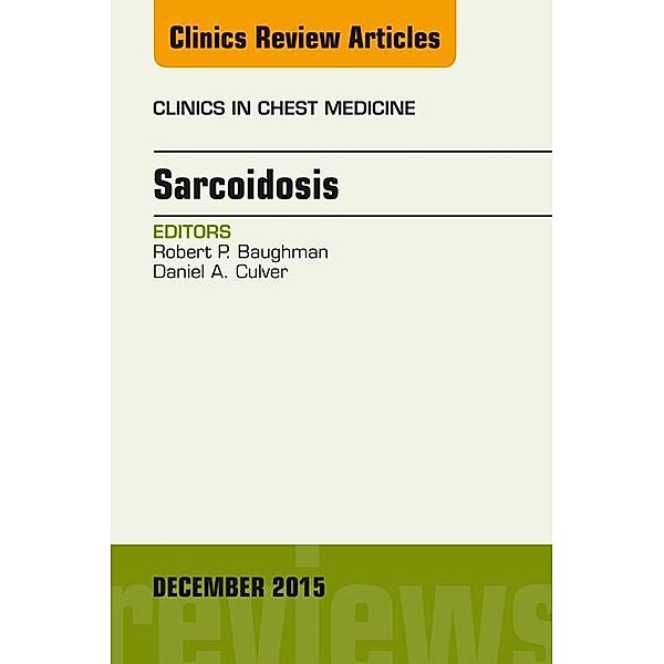 Sarcoidosis, An Issue of Clinics in Chest Medicine, Robert Phillip Baughman