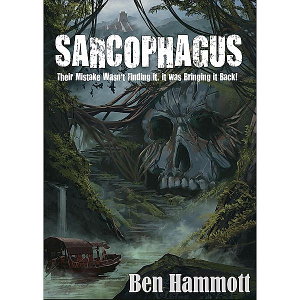 Sarcophagus: Their Mistake Wasn't Finding it, it was Bringing it Back!, Ben Hammott
