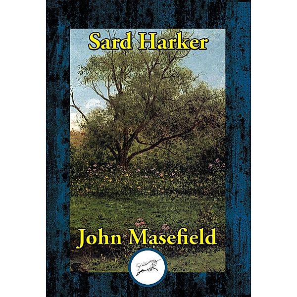 Sard Harker / Dancing Unicorn Books, John MASEFIELD