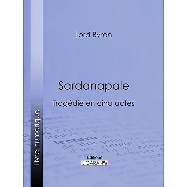 Sardanapale, Lord Byron, Ligaran