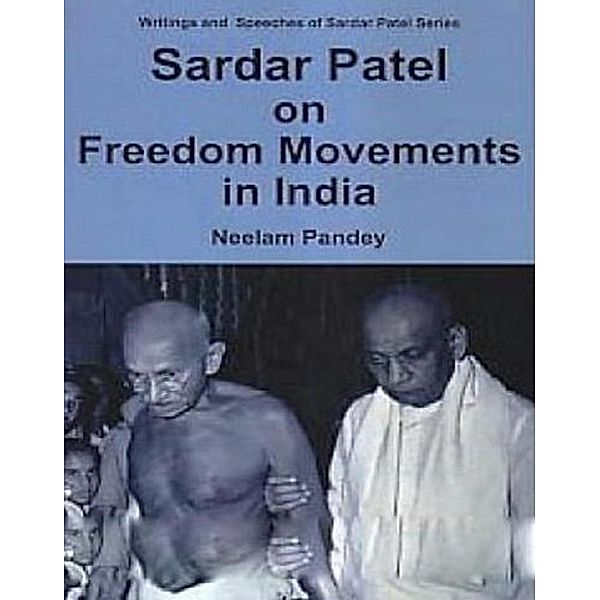 Sardar Patel On Freedom Movements In India, Neelam Pandey