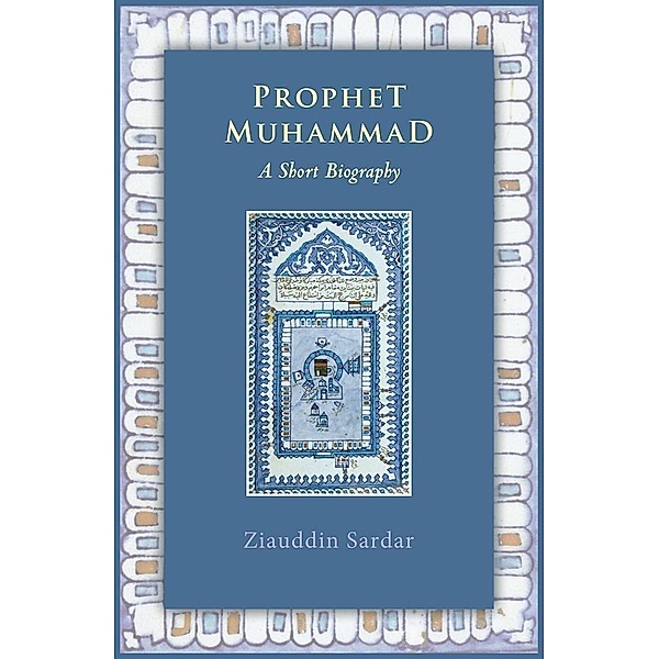 Sardar, Z: Prophet Muhammad, Ziauddin Sardar
