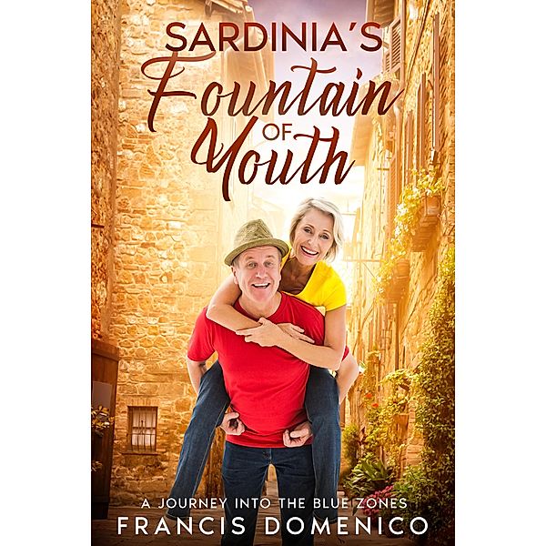 Sardinia's Fountain of Youth, Francis Domenico