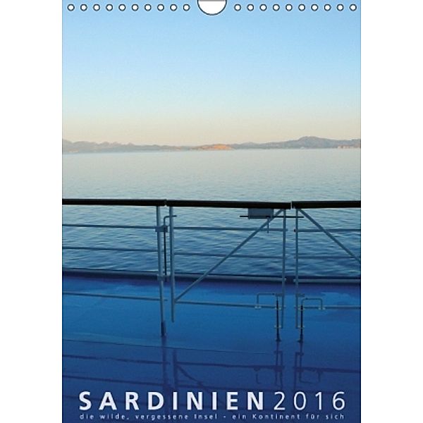 SARDINIEN 2016 - die wilde, vergessene Insel - ein Kontinent für sich (Wandkalender 2016 DIN A4 hoch), Hannes Ulysses Mühleisen / graphikunddesign.de