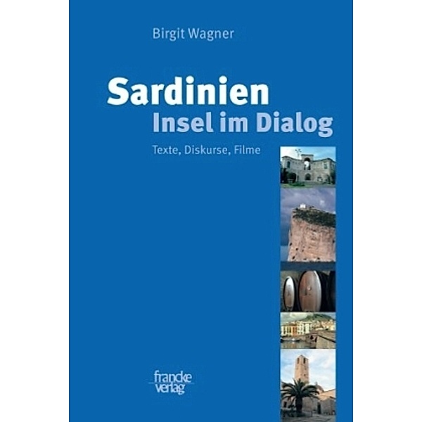 Sardinien - Insel im Dialog, Birgit Wagner