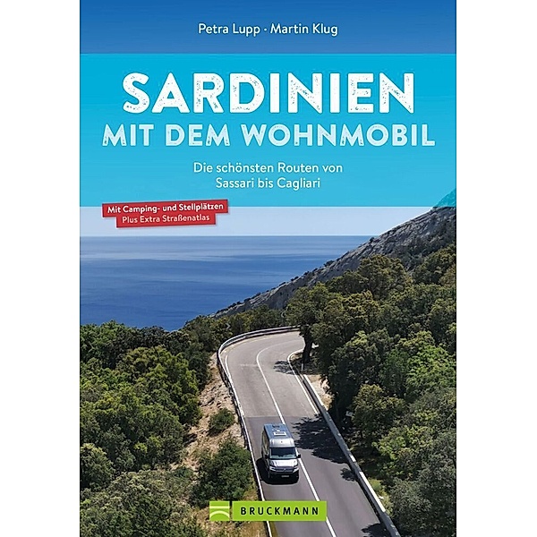 Sardinien mit dem Wohnmobil Die schönsten Routen von Sassari bis Cagliari, Petra Lupp, Martin Klug