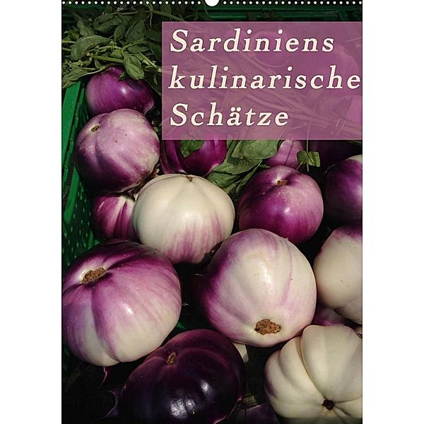 Sardiniens kulinarische Schätze (Wandkalender 2023 DIN A2 hoch), Michaela Schiffer und Wolfgang Meschonat