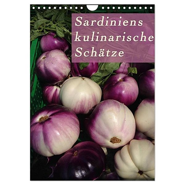 Sardiniens kulinarische Schätze (Wandkalender 2024 DIN A4 hoch), CALVENDO Monatskalender, Michaela Schiffer und Wolfgang Meschonat