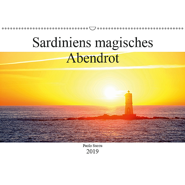 Sardiniens magisches Abendrot (Wandkalender 2019 DIN A2 quer), Paolo Succu