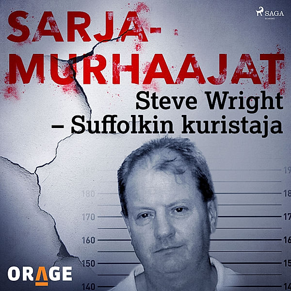 Sarjamurhaajat - Steve Wright – Suffolkin kuristaja, Orage