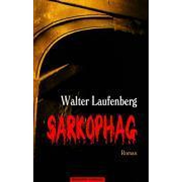 Sarkophag / Edition 211, Walter Laufenberg