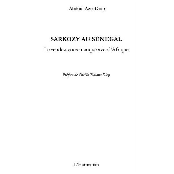 Sarkozy au senegal - le rendez-vous manq / Hors-collection, Abdoul Aziz Diop