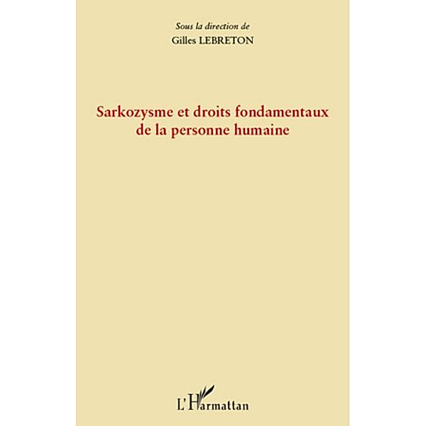 Sarkozysme et droits fondamentaux de la personne humaine, Gilles Lebreton Gilles Lebreton