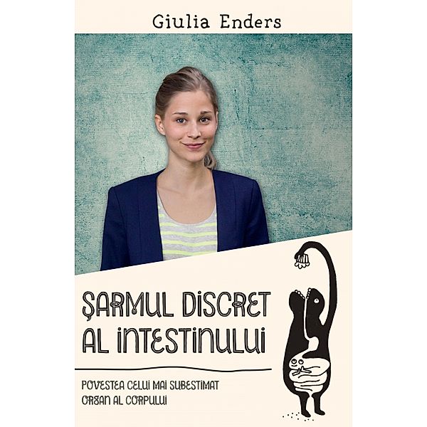 Sarmul discret al intestinului / Sanatate, Giulia Enders