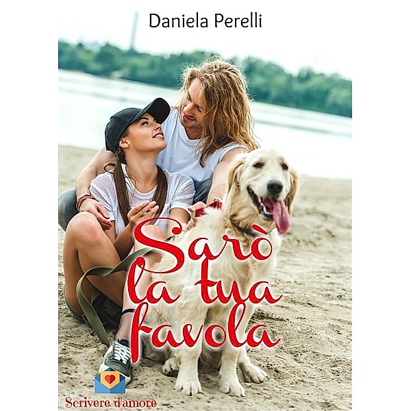 Sarò la tua favola (Scrivere d'amore), Daniela Perelli