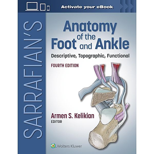 Sarrafian's Anatomy of the Foot and Ankle, Shahan K. Sarrafian