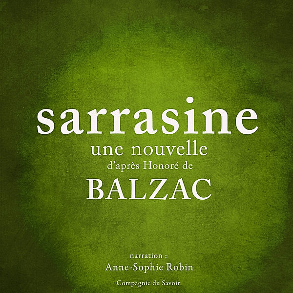 Sarrasine, une nouvelle de Balzac, Honoré de Balzac