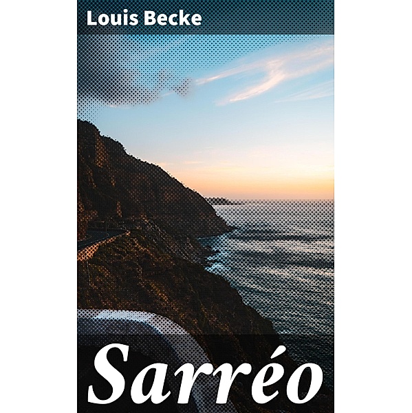 Sarréo, Louis Becke