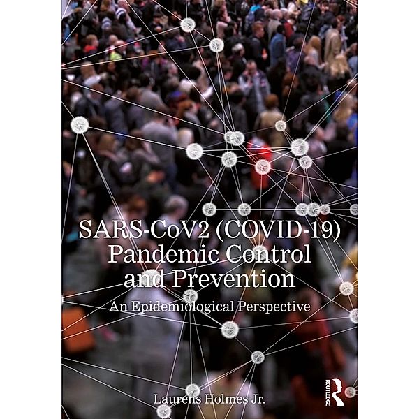 SARS-CoV2 (COVID-19) Pandemic Control and Prevention, Laurens Holmes Jr.