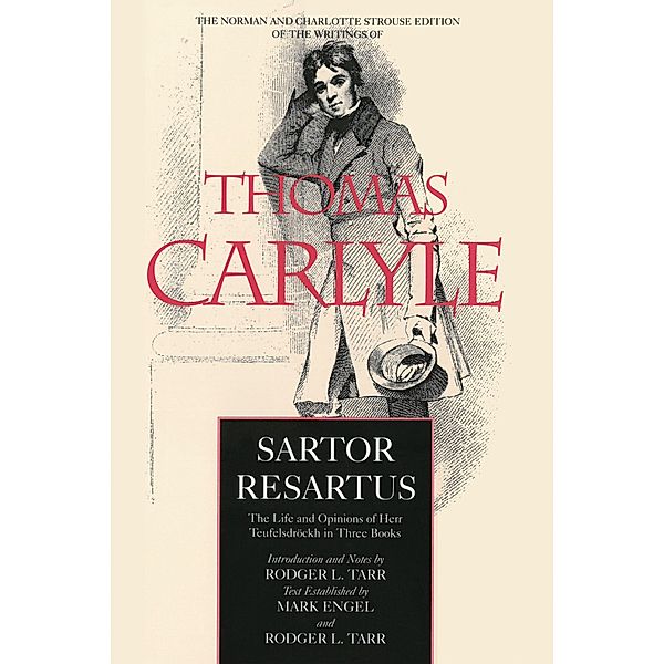 Sartor Resartus / The Norman and Charlotte Strouse Edition of the Writings of Thomas Carlyle Bd.2, Thomas Carlyle