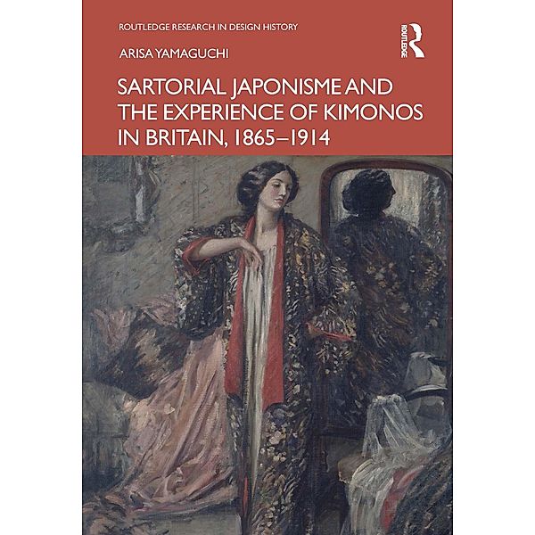 Sartorial Japonisme and the Experience of Kimonos in Britain, 1865-1914, Arisa Yamaguchi