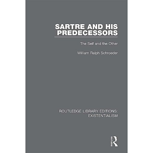 Sartre and his Predecessors, William Ralph Schroeder