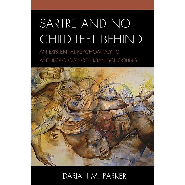 Sartre and No Child Left Behind, Darian M. Parker