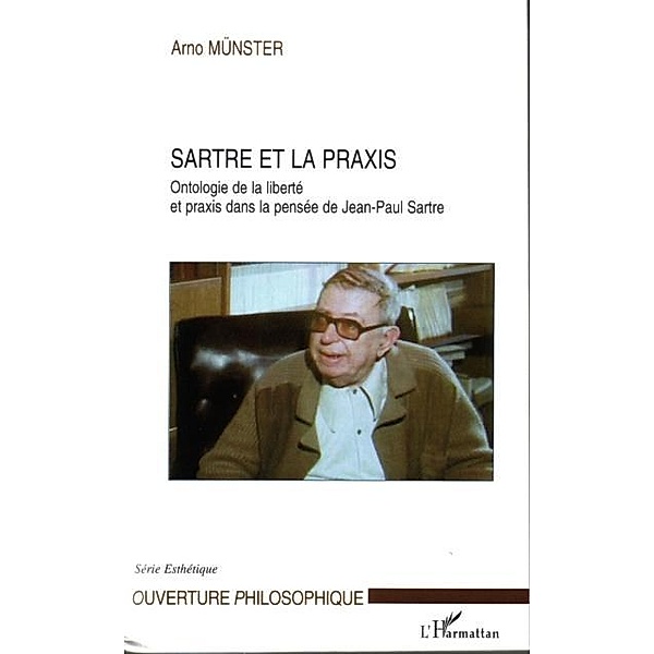 Sartre et la praxis / Hors-collection, Munster Arno