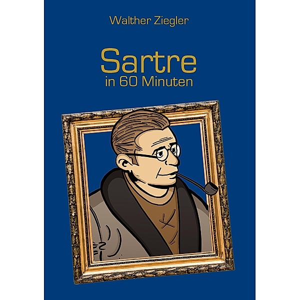 Sartre in 60 Minuten, Walther Ziegler