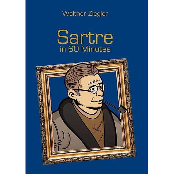 Sartre in 60 Minutes, Walther Ziegler