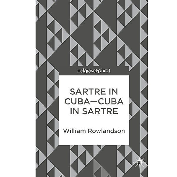 Sartre in Cuba-Cuba in Sartre, William Rowlandson