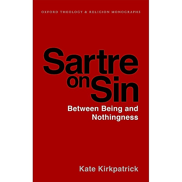 Sartre on Sin / Oxford Theology and Religion Monographs, Kate Kirkpatrick