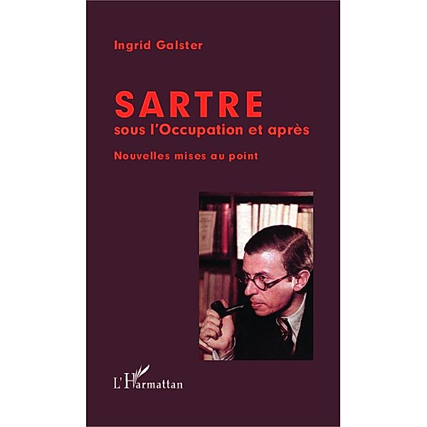 Sartre sous l'Occupation et apres, Galster Ingrid Galster