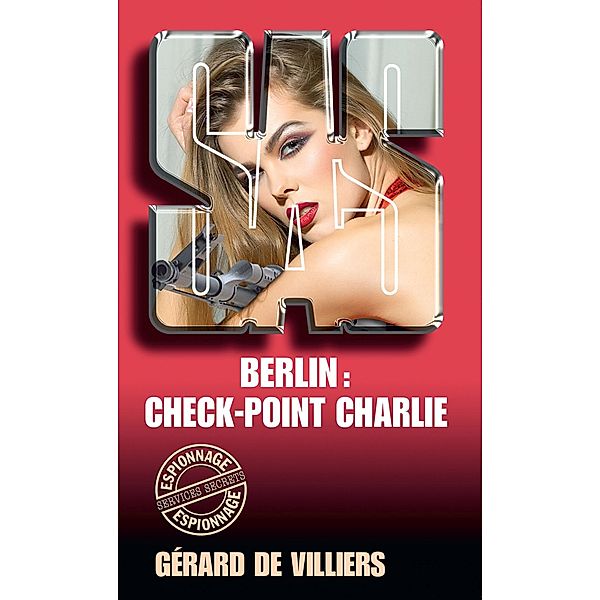 SAS 29 Berlin : check-point Charlie, Gérard De Villiers