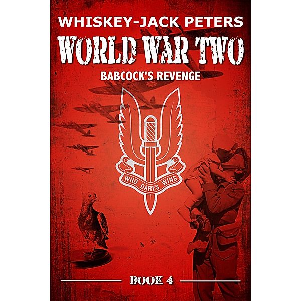 SAS Babcock's Revenge (An Action-Adventure Special Forces Series, #4) / An Action-Adventure Special Forces Series, Whiskey-Jack Peters