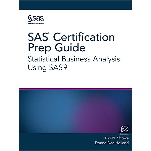 SAS Certification Prep Guide, Joni N. Shreve, Donna Dea Holland