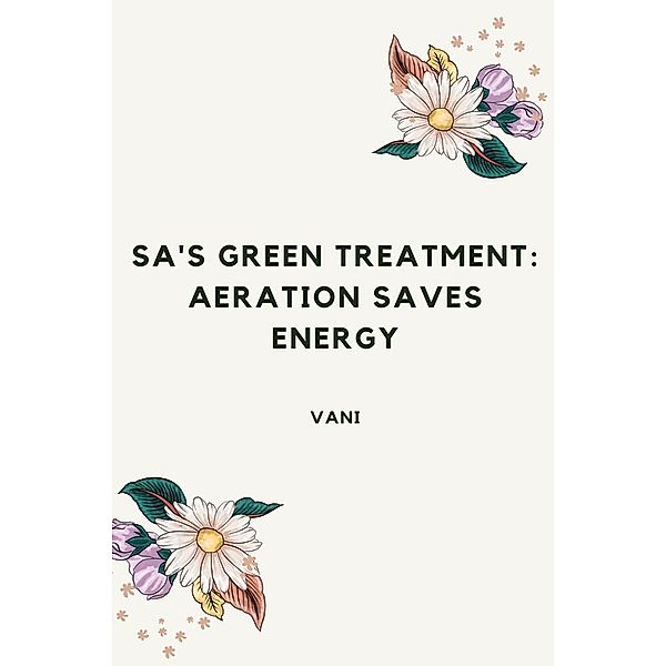 SA's Green Treatment: Aeration Saves Energy, Vani