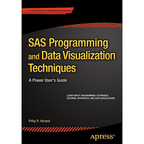 SAS Programming and Data Visualization Techniques, Philip R. Holland