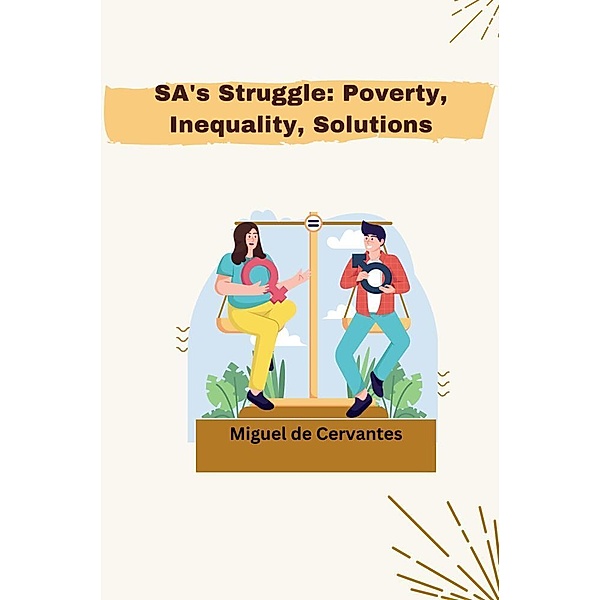 SA's Struggle: Poverty, Inequality, Solutions, Daniel Almeida