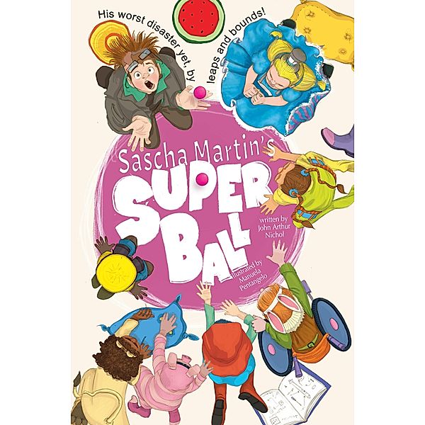 Sascha Martin's Super Ball / Sascha Martin Bd.3, John Arthur Nichol