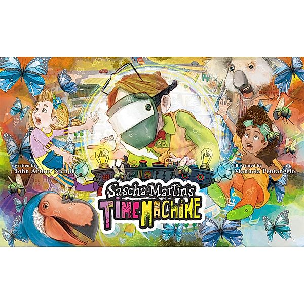 Sascha Martin's Time Machine / Sascha Martin's Misadventures Bd.2, John Arthur Nichol