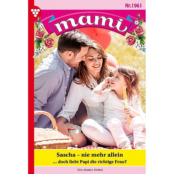 Sascha - nie mehr allein / Mami Bd.1961, Eva-Maria Horn