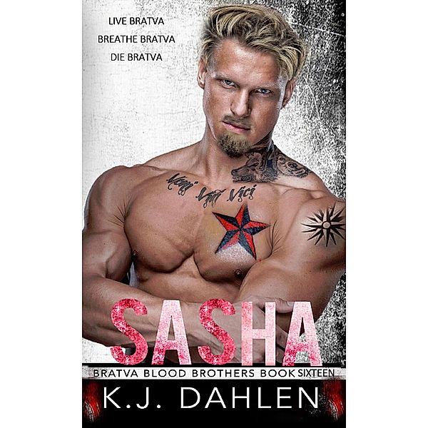 Sasha (Bratva Blood Brothers, #16) / Bratva Blood Brothers, Kj Dahlen