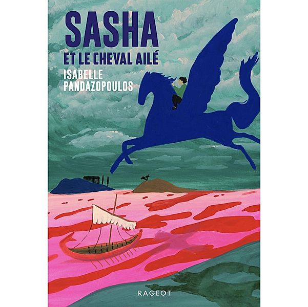 Sasha et le cheval ailé / Grand Format, Isabelle Pandazopoulos